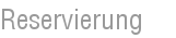 Reservierung